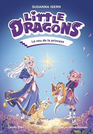 VEU DE LA PRINCESA LITTLE DRAGONS 4. LA | 9791387903046 | ISERN, SUSANNA | Llibreria La Gralla | Llibreria online de Granollers