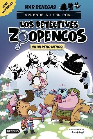APRENDE A LEER CON... ¡LOS DETECTIVES ZOOPENCOS! 9. ¡NI UN RENO MENOS! | 9788408310365 | BENEGAS, MAR | Llibreria La Gralla | Llibreria online de Granollers