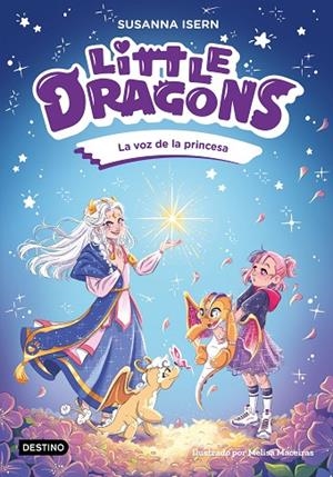 VOZ DE LA PRINCESA, LA LITTLE DRAGONS 4. LA | 9788408311157 | ISERN, SUSANNA | Llibreria La Gralla | Llibreria online de Granollers