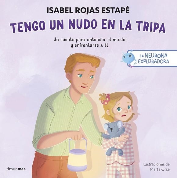 TENGO UN NUDO EN LA TRIPA LA NEURONA EXPLORADORA. | 9788408311393 | ROJAS ESTAPÉ, ISABEL | Llibreria La Gralla | Librería online de Granollers