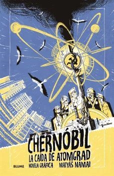 CHERNÓBIL. LA CAÍDA DE ATOMGRAD | 9791387881108 | NAMAI, MATYAIS. | Llibreria La Gralla | Llibreria online de Granollers