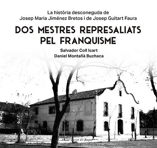 DOS MESTRES REPRESALIATS PEL FRANQUISME | 9788413565347 | MONTAÑÀ BUCHACA, DANIEL | Llibreria La Gralla | Llibreria online de Granollers