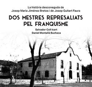 DOS MESTRES REPRESALIATS PEL FRANQUISME | 9788413565347 | MONTAÑÀ BUCHACA, DANIEL | Llibreria La Gralla | Llibreria online de Granollers