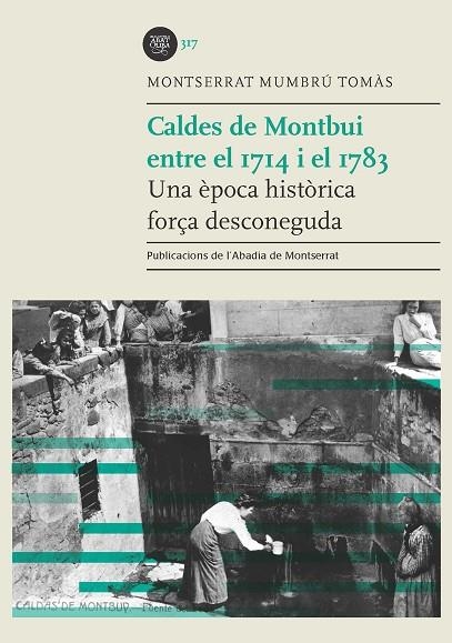 CALDES DE MONTBUI ENTRE EL 1714 I EL 1783 | 9788491913344 | MUMBRÚ TOMÀS, MONTSERRAT | Llibreria La Gralla | Llibreria online de Granollers