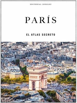 PARÍS EL ATLAS SECRETO | 9782361959012 | JONGLEZ,THOMAS | Llibreria La Gralla | Llibreria online de Granollers