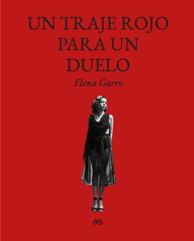UN TRAJE ROJO PARA UN DUELO | 9788412899092 | ELENA GARRO | Llibreria La Gralla | Librería online de Granollers