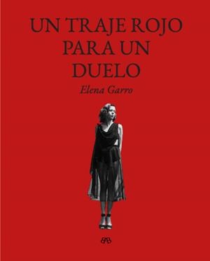 UN TRAJE ROJO PARA UN DUELO | 9788412899092 | ELENA GARRO | Llibreria La Gralla | Librería online de Granollers
