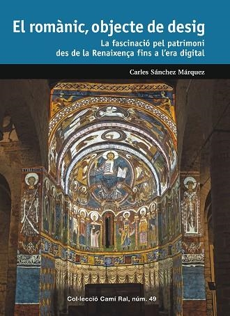 ROMÀNIC, OBJECTE DE DESIG, EL | 9788423209170 | CARLES SÁNCHEZ MÁRQUEZ | Llibreria La Gralla | Llibreria online de Granollers