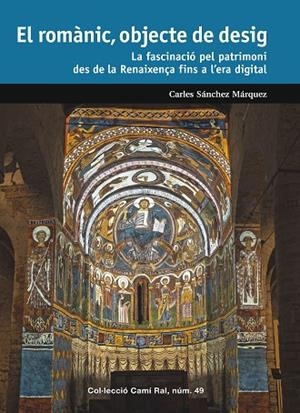 ROMÀNIC, OBJECTE DE DESIG, EL | 9788423209170 | CARLES SÁNCHEZ MÁRQUEZ | Llibreria La Gralla | Llibreria online de Granollers