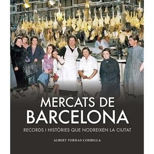 MERCATS DE BARCELONA | 9791387658182 | ALBERT TORRAS CORBELLA | Llibreria La Gralla | Llibreria online de Granollers