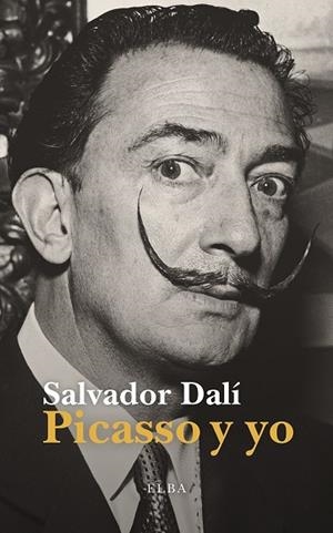 PICASSO Y YO | 9791399013443 | DALÍ, SALVADOR | Llibreria La Gralla | Librería online de Granollers