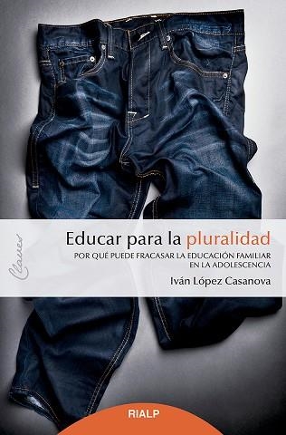 EDUCAR PARA LA PLURALIDAD | 9788432153501 | LÓPEZ CASANOVA, IVÁN | Llibreria La Gralla | Llibreria online de Granollers