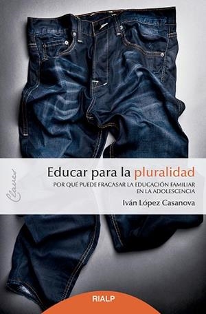 EDUCAR PARA LA PLURALIDAD | 9788432153501 | LÓPEZ CASANOVA, IVÁN | Llibreria La Gralla | Llibreria online de Granollers