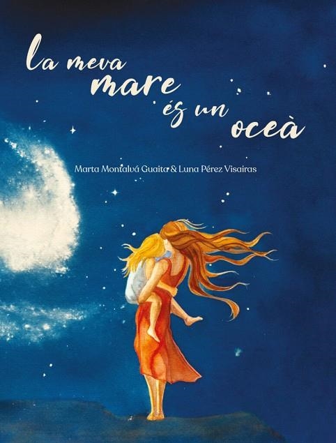 MEVA MARE ÉS UN OCEÀ, LA | 9791387689773 | MONTALVÁ GUAITA, MARTA | Llibreria La Gralla | Librería online de Granollers