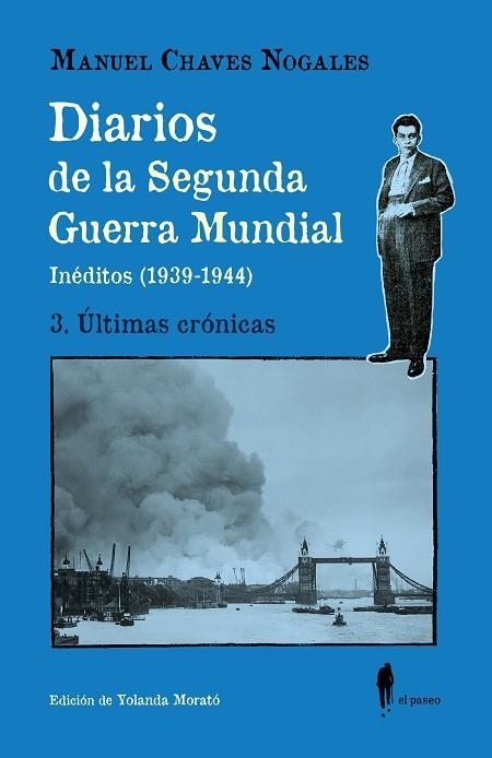 DIARIOS DE LA SEGUNDA GUERRA MUNDIAL. 3. ÚLTIMAS CRÓNICAS | 9788419188625 | CHAVES NOGALES, MANUEL | Llibreria La Gralla | Llibreria online de Granollers