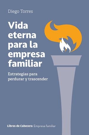 VIDA ETERNA PARA LA EMPRESA FAMILIAR | 9791399111408 | TORRES, DIEGO | Llibreria La Gralla | Llibreria online de Granollers