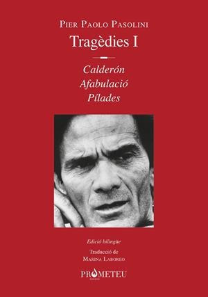 PIER PAOLO PASOLINI. TRAGÈDIES I | 9788412215632 | PASOLINI, PIER PAOLO | Llibreria La Gralla | Llibreria online de Granollers