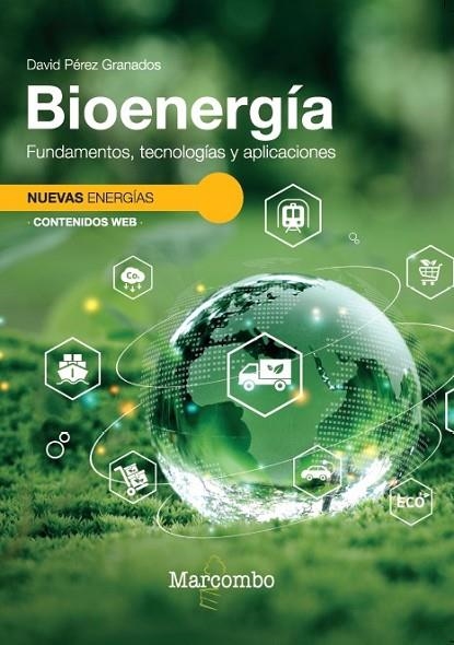 BIOENERGÍA. FUNDAMENTOS, TECNOLOGÍAS Y APLICACIONES | 9788426740175 | PÉREZ GRANADOS, DAVID | Llibreria La Gralla | Llibreria online de Granollers