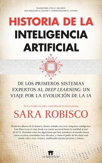 HISTORIA DE LA INTELIGENCIA ARTIFICIAL | 9788419414410 | , SARA ROBISCO | Llibreria La Gralla | Llibreria online de Granollers