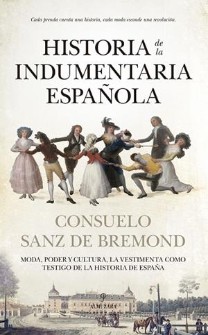 HISTORIA DE LA INDUMENTARIA ESPAÑOLA | 9788410526914 | , CONSUELO SANZ DE BREMOND | Llibreria La Gralla | Llibreria online de Granollers