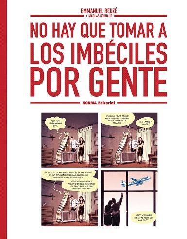 NO HAY QUE TOMAR A LOS IMBECILES POR GENTE | 9788467980004 | REUZE, EMMANUEL ; RUHAUD, NICOLAS | Llibreria La Gralla | Llibreria online de Granollers