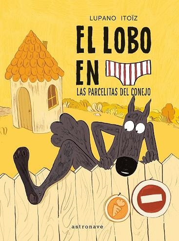 PARCELITAS DEL CONEJO, LAS  EL LOBO EN CALZONCILLOS 09. LAS | 9788467979961 | LUPANO, WILFRID ; ITOÏZ, MAYANA | Llibreria La Gralla | Llibreria online de Granollers
