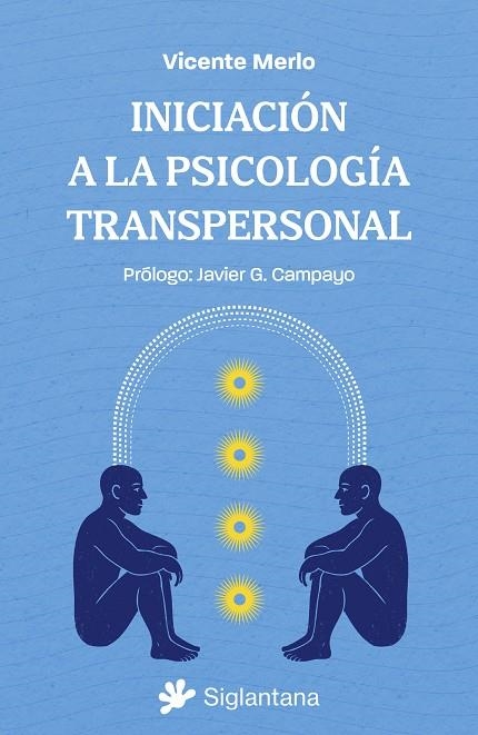 INICIACIÓN A  LA PSICOLOGÍA  TRANSPERSONAL | 9788410179868 | VICENTE MERLO, VICENTE MERLO | Llibreria La Gralla | Librería online de Granollers
