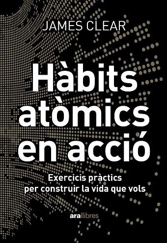 HÀBITS ATÒMICS EN ACCIÓ | 9788411731904 | CLEAR, JAMES | Llibreria La Gralla | Llibreria online de Granollers