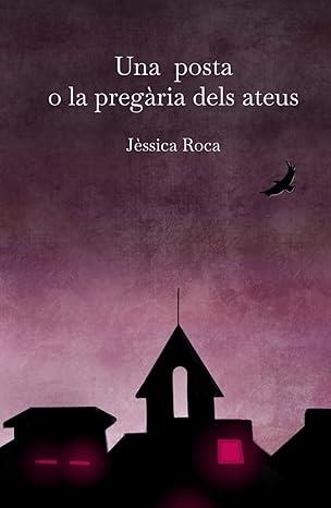 UNA POSTA O LA PREGÀRIA DELS ATEUS | 9798276543192 | ROCA, JESSICA | Llibreria La Gralla | Llibreria online de Granollers