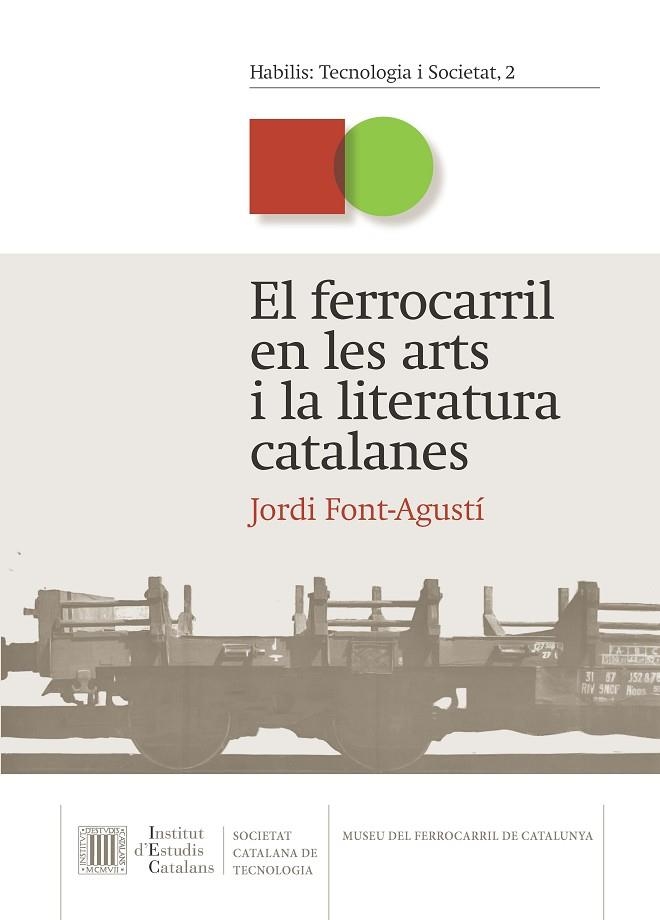FERROCARRIL EN LES ARTS I LA LITERATURA CATALANES, EL | 9788499656724 | FONT-AGUSTÍ, JORDI | Llibreria La Gralla | Llibreria online de Granollers