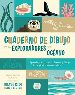 CUADERNO DE DIBUJO PARA EXPLORADORES DEL OCÉANO | 9788426739612 | WOODARD, BRAD ;  WOODARD, KRYSTAL | Llibreria La Gralla | Llibreria online de Granollers