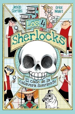 LOS 4 SHERLOCKS 6. EL CASO DE LA CALAVERA SONRIENTE | 9788491427636 | CORTES, JESUS | Llibreria La Gralla | Librería online de Granollers