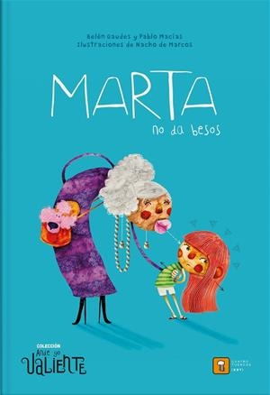 MARTA NO DA BESOS | 9788417006143 | GAUDES, BELÉN / MACÍAS, PABLO | Llibreria La Gralla | Llibreria online de Granollers