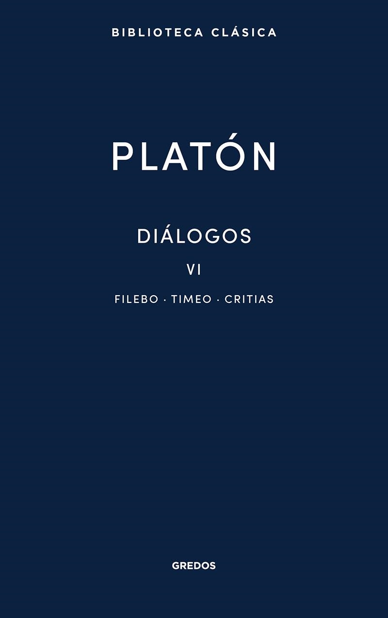 DIÁLOGOS VI. FILEBO, TIMEO, CRITIAS | 9788424939502 | PLATON | Llibreria La Gralla | Llibreria online de Granollers