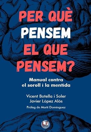 PER QUÈ PENSEM EL QUE PENSEM? | 9788412654165 | BOTELLA I SOLER, VICENT / LÓPEZ ALÓS, JAVIER | Llibreria La Gralla | Llibreria online de Granollers