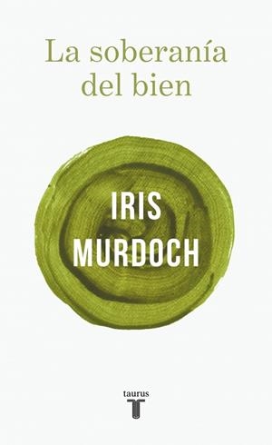 SOBERANÍA DEL BIEN, LA | 9788430626311 | MURDOCH, IRIS | Llibreria La Gralla | Llibreria online de Granollers