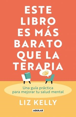 ESTE LIBRO ES MÁS BARATO QUE LA TERAPIA | 9788403525658 | KELLY, LIZ | Llibreria La Gralla | Llibreria online de Granollers