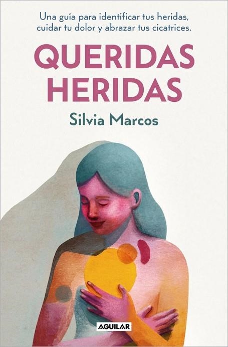 QUERIDAS HERIDAS | 9788403525634 | MARCOS, SILVIA | Llibreria La Gralla | Librería online de Granollers