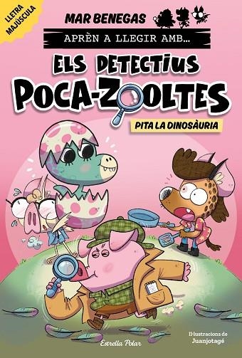 APRÈN A LLEGIR AMB ELS DETECTIUS POCA-ZOOLTES 10. PITA LA DINOSÀURIA | 9791387903213 | BENEGAS, MAR | Llibreria La Gralla | Llibreria online de Granollers