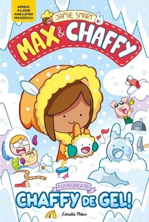 MAX & CHAFFY 3. A LA RECERCA DEL CHAFFY DE GEL! | 9791387903350 | SMART, JAMIE | Llibreria La Gralla | Llibreria online de Granollers