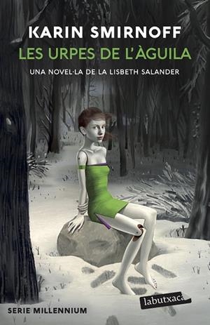 URPES DE L'ÀGUILA, LES: UNA NOVEL·LA DE LA LISBETH SALANDER | 9791387802271 | SMIRNOFF, KARIN | Llibreria La Gralla | Librería online de Granollers
