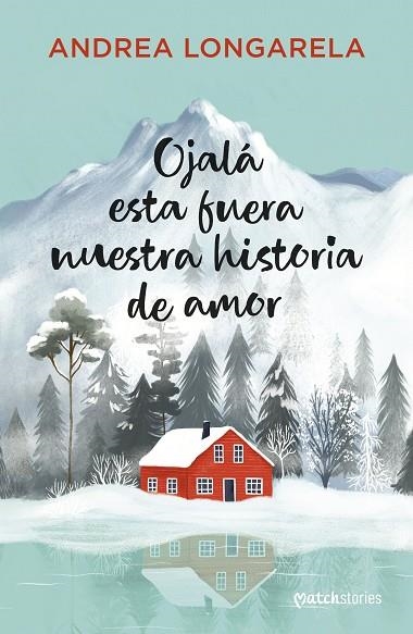 OJALÁ ESTA FUERA NUESTRA HISTORIA DE AMOR | 9788408310167 | LONGARELA, ANDREA | Llibreria La Gralla | Llibreria online de Granollers