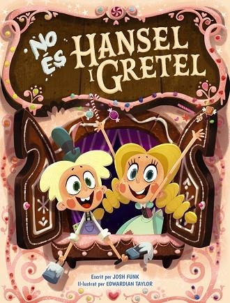 NO ÉS HANSEL I GRETEL | 9788448951856 | FUNK, JOSH | Llibreria La Gralla | Llibreria online de Granollers