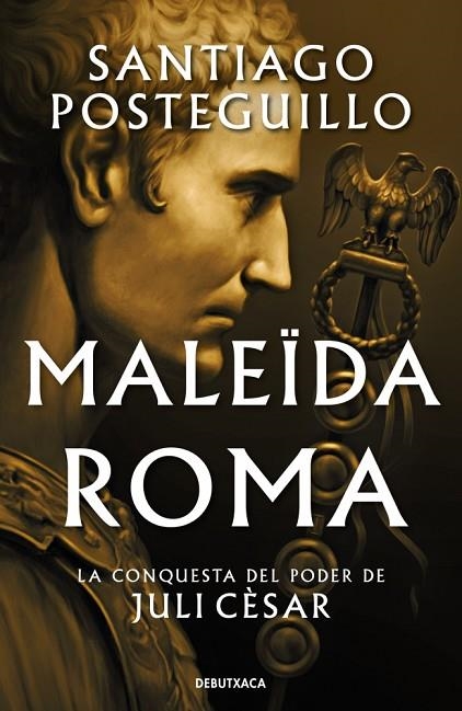 MALEÏDA ROMA (SÈRIE JULI CÈSAR 2) | 9788419394897 | POSTEGUILLO, SANTIAGO | Llibreria La Gralla | Llibreria online de Granollers