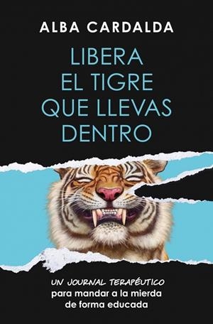 LIBERA EL TIGRE QUE LLEVAS DENTRO | 9788419820761 | CARDALDA, ALBA | Llibreria La Gralla | Llibreria online de Granollers