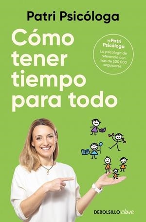 CÓMO TENER TIEMPO PARA TODO | 9788466390132 | RAMÍREZ (PATRI PSICÓLOGA), PATRICIA | Llibreria La Gralla | Llibreria online de Granollers