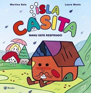 MANU ESTÁ RESFRIADO ISLA CASITA, 1. | 9788469646007 | SALA, MARTINA | Llibreria La Gralla | Librería online de Granollers