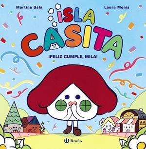 ¡FELIZ CUMPLE, MILA! ISLA CASITA, 2. | 9788469646014 | SALA, MARTINA | Llibreria La Gralla | Librería online de Granollers