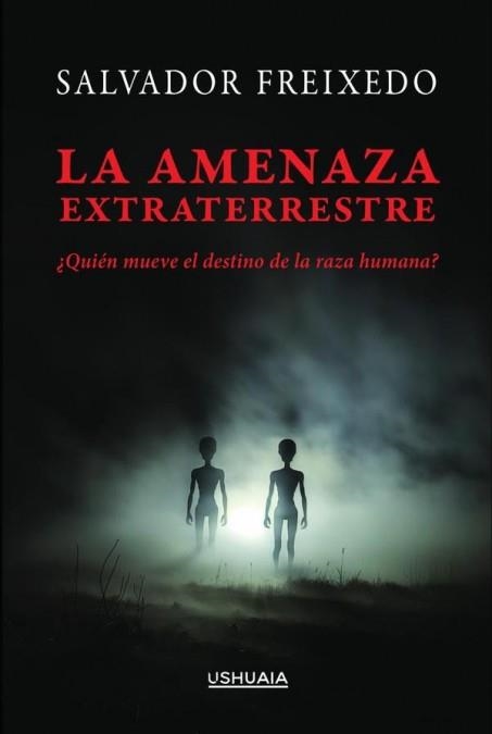 AMENAZA EXTRATERRESTRE, LA | 9788419405289 | FREIXEDO, SALVADOR | Llibreria La Gralla | Llibreria online de Granollers