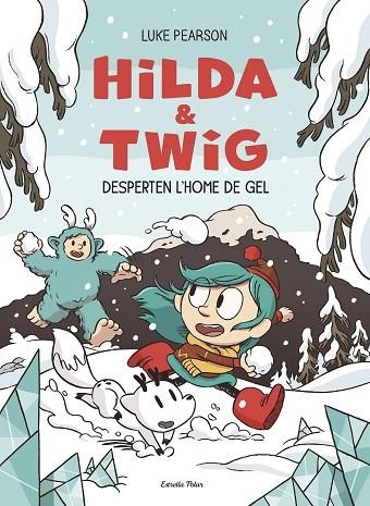 HILDA I TWIG DESPERTEN L'HOME DE GEL HILDA & TWIG 2. | 9791387782696 | PEARSON, LUKE | Llibreria La Gralla | Llibreria online de Granollers